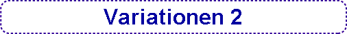  Variationen 2 